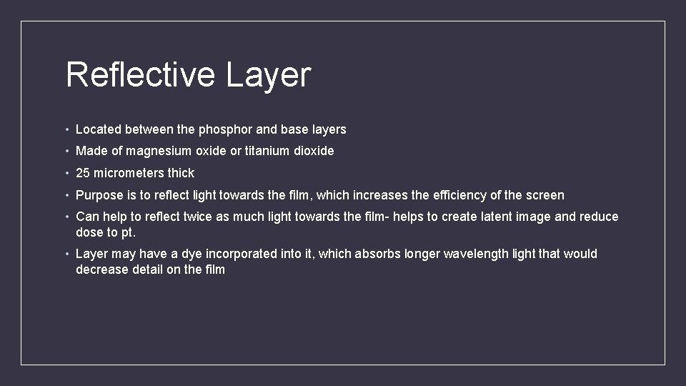 Reflective Layer • Located between the phosphor and base layers • Made of magnesium