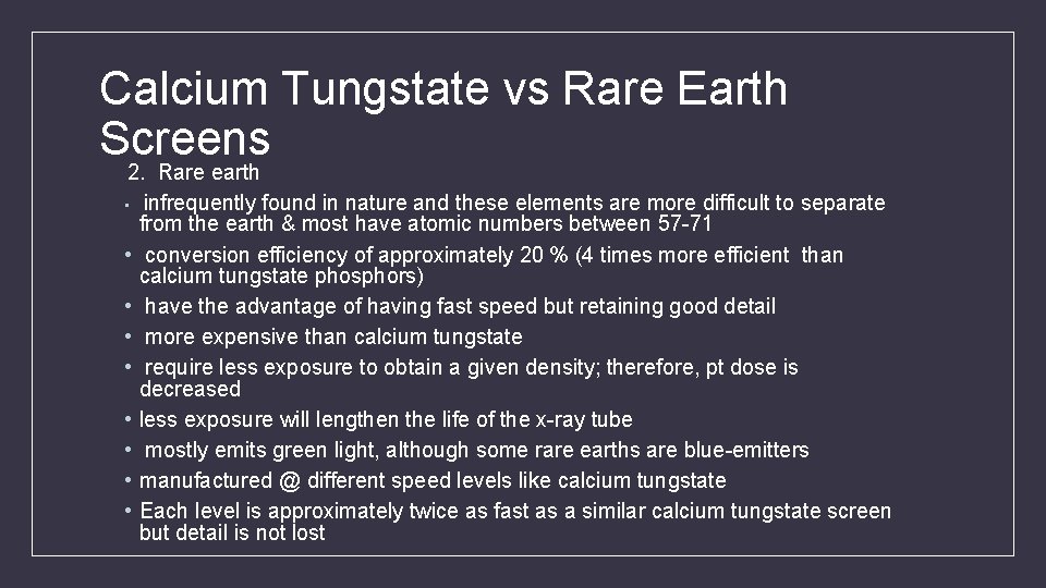 Calcium Tungstate vs Rare Earth Screens 2. Rare earth • infrequently found in nature