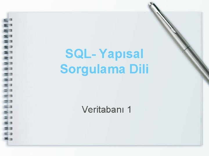 SQL- Yapısal Sorgulama Dili Veritabanı 1 
