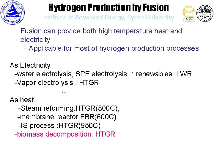 Hydrogen Production by Fusion Institute of Advanced Energy, Kyoto University Fusion can provide both