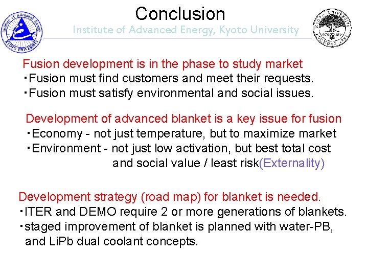  Conclusion Institute of Advanced Energy, Kyoto University Fusion development is in the phase