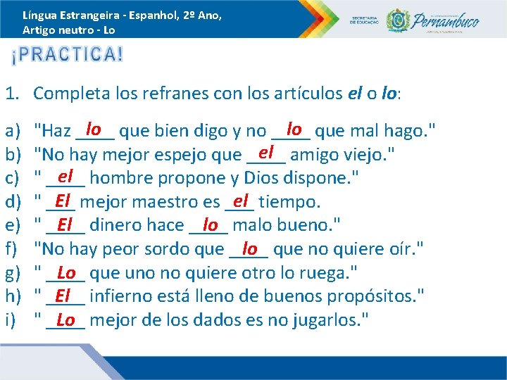 Língua Estrangeira - Espanhol, 2º Ano, Artigo neutro - Lo 1. Completa los refranes