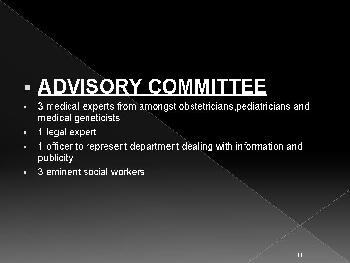 § ADVISORY COMMITTEE § 3 medical experts from amongst obstetricians, pediatricians and medical geneticists