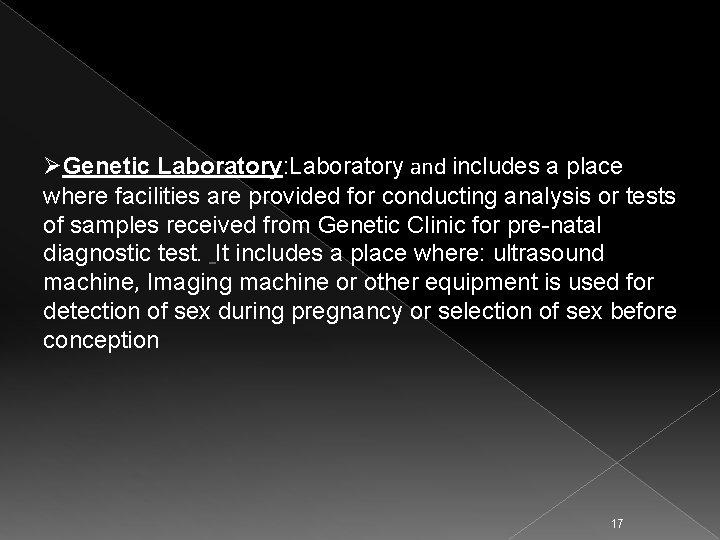 ØGenetic Laboratory: Laboratory and includes a place where facilities are provided for conducting analysis