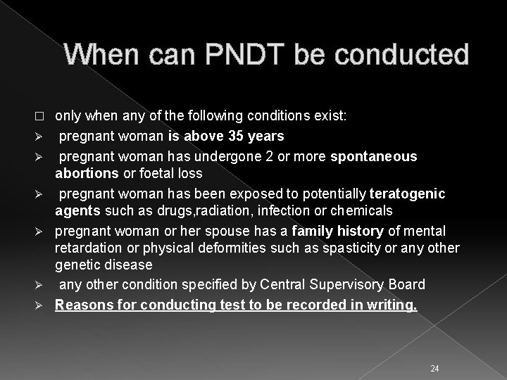 When can PNDT be conducted � Ø Ø Ø only when any of the