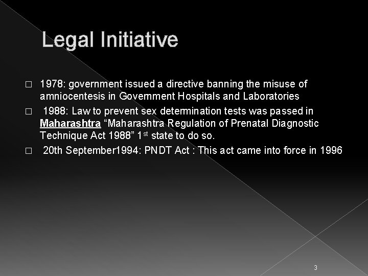 Legal Initiative 1978: government issued a directive banning the misuse of amniocentesis in Government