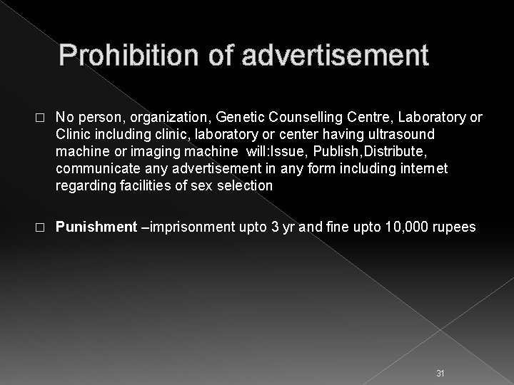 Prohibition of advertisement � No person, organization, Genetic Counselling Centre, Laboratory or Clinic including