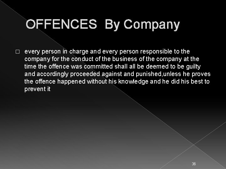 OFFENCES By Company � every person in charge and every person responsible to the