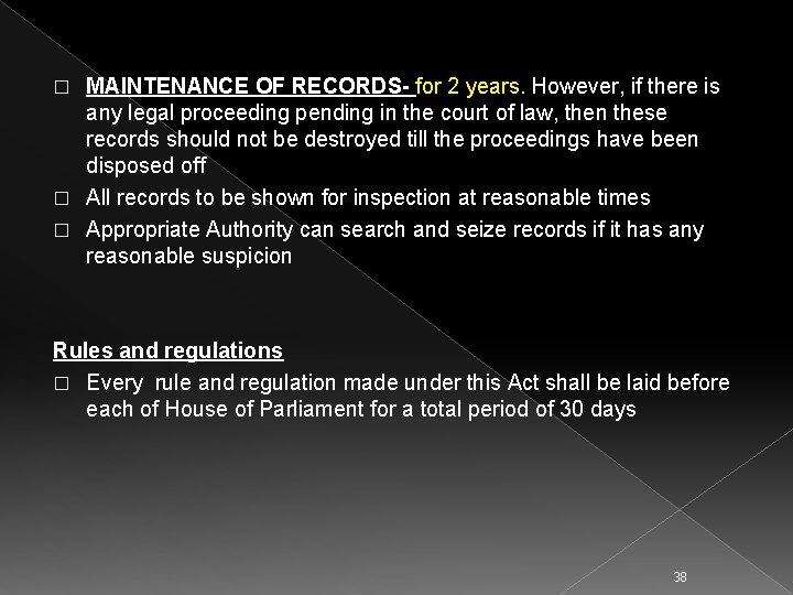 MAINTENANCE OF RECORDS- for 2 years. However, if there is any legal proceeding pending