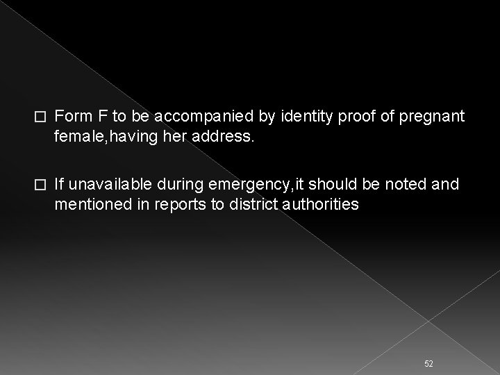 � Form F to be accompanied by identity proof of pregnant female, having her