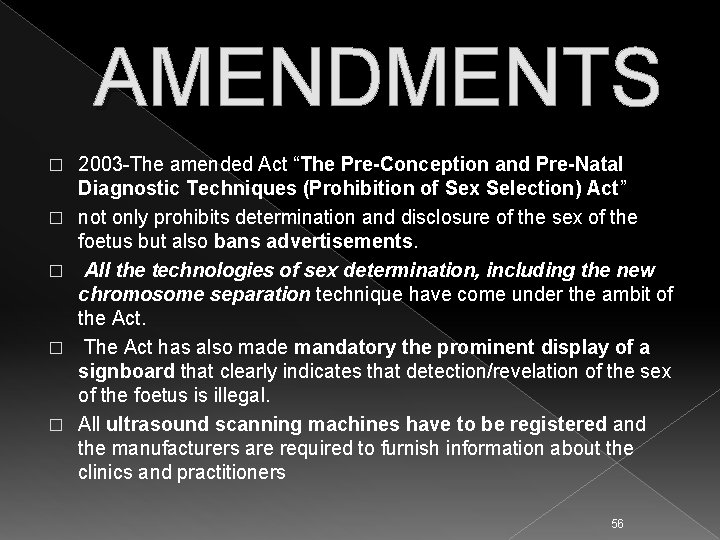 AMENDMENTS � � � 2003 -The amended Act “The Pre-Conception and Pre-Natal Diagnostic Techniques