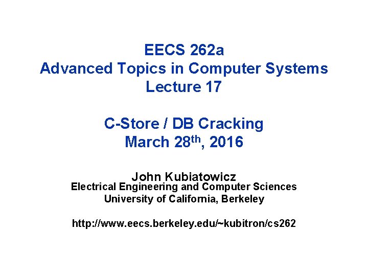 EECS 262 a Advanced Topics in Computer Systems Lecture 17 C-Store / DB Cracking
