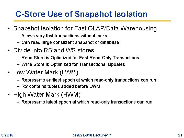 C-Store Use of Snapshot Isolation • Snapshot Isolation for Fast OLAP/Data Warehousing – Allows