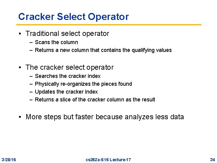 Cracker Select Operator • Traditional select operator – Scans the column – Returns a