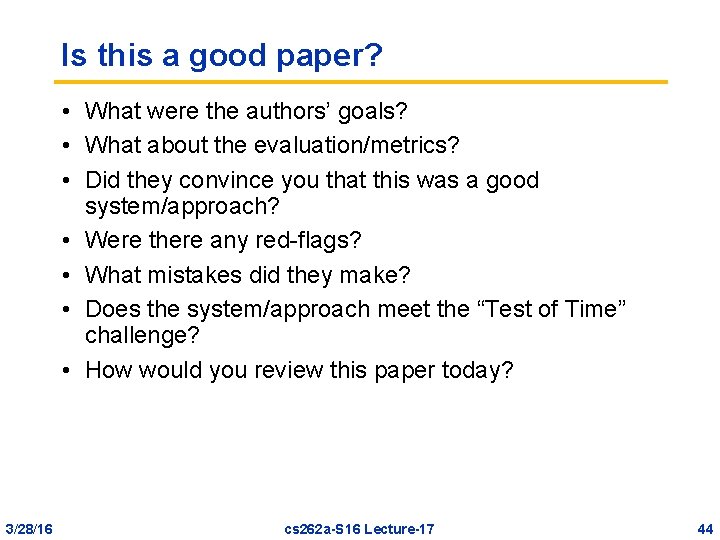 Is this a good paper? • What were the authors’ goals? • What about