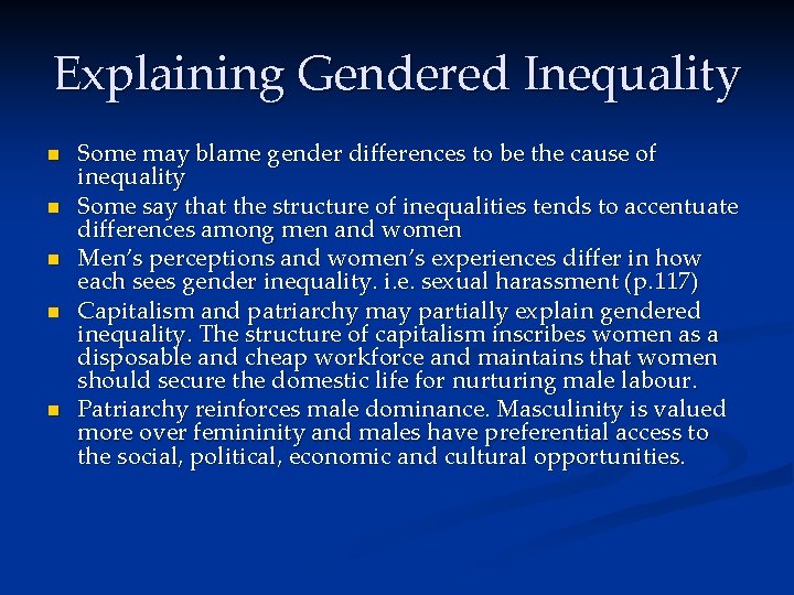 Explaining Gendered Inequality n n n Some may blame gender differences to be the