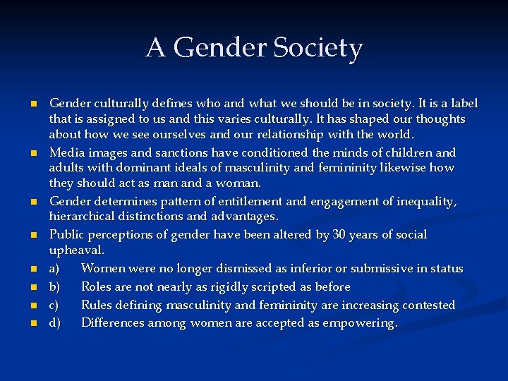 A Gender Society n n n n Gender culturally defines who and what we