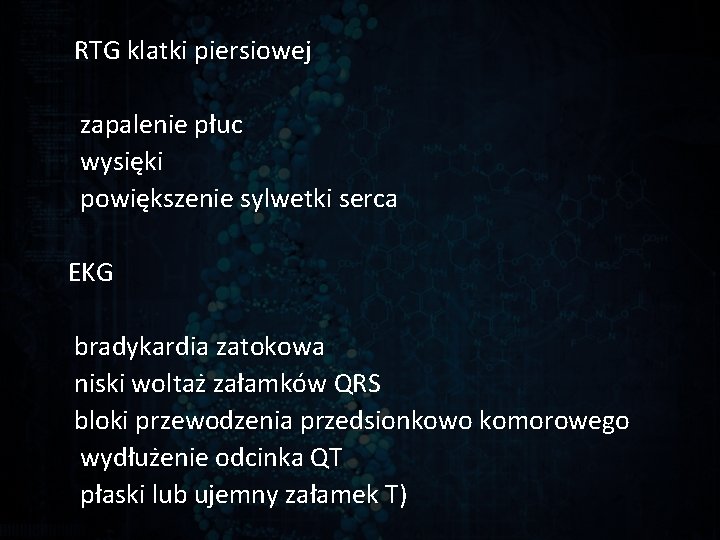 RTG klatki piersiowej zapalenie płuc wysięki powiększenie sylwetki serca EKG bradykardia zatokowa niski woltaż