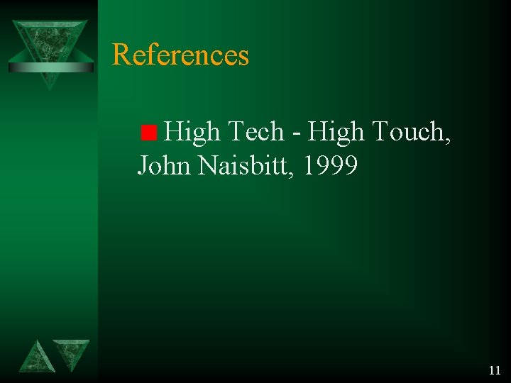 References High Tech - High Touch, John Naisbitt, 1999 11 