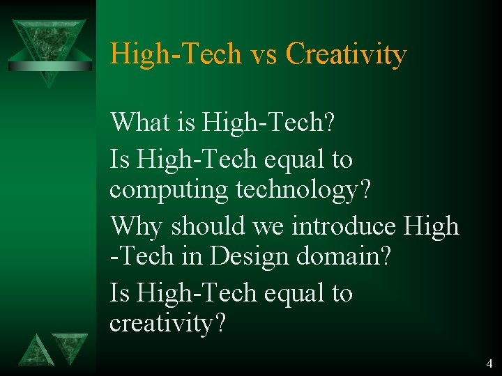 High-Tech vs Creativity What is High-Tech? Is High-Tech equal to computing technology? Why should