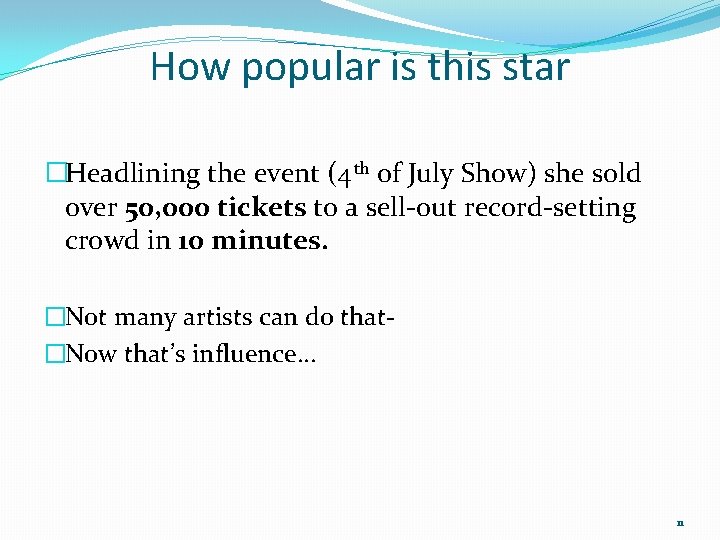 How popular is this star �Headlining the event (4 th of July Show) she