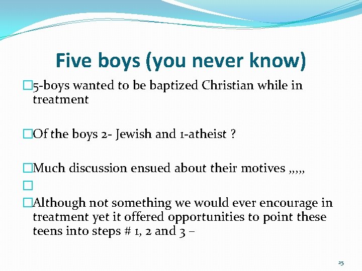 Five boys (you never know) � 5 -boys wanted to be baptized Christian while