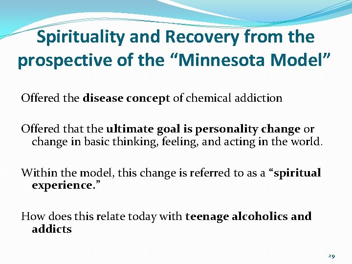 Spirituality and Recovery from the prospective of the “Minnesota Model” Offered the disease concept