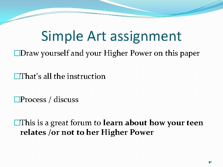 Simple Art assignment �Draw yourself and your Higher Power on this paper �That’s all