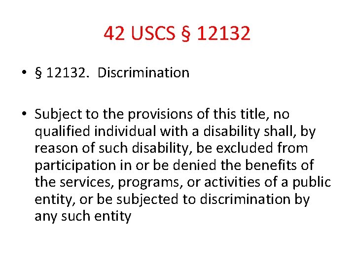 42 USCS § 12132 • § 12132. Discrimination • Subject to the provisions of