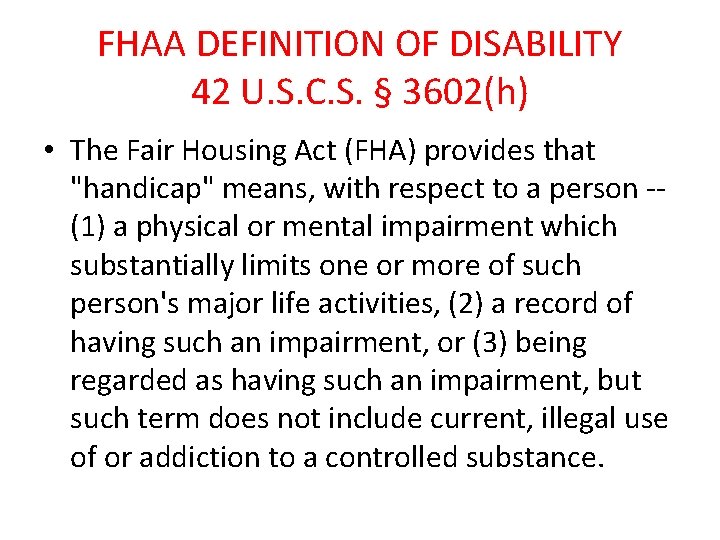 FHAA DEFINITION OF DISABILITY 42 U. S. C. S. § 3602(h) • The Fair