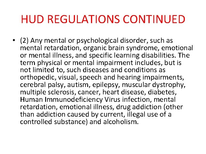 HUD REGULATIONS CONTINUED • (2) Any mental or psychological disorder, such as mental retardation,
