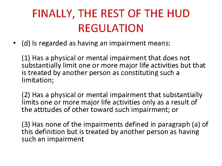 FINALLY, THE REST OF THE HUD REGULATION • (d) Is regarded as having an
