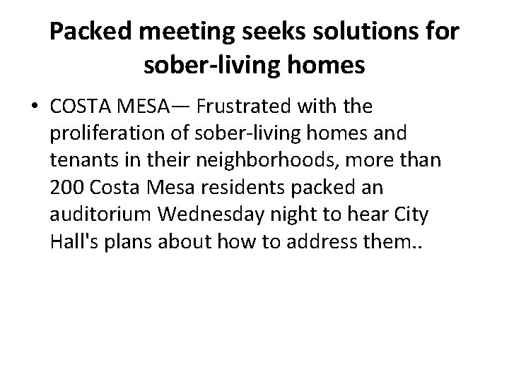 Packed meeting seeks solutions for sober-living homes • COSTA MESA— Frustrated with the proliferation