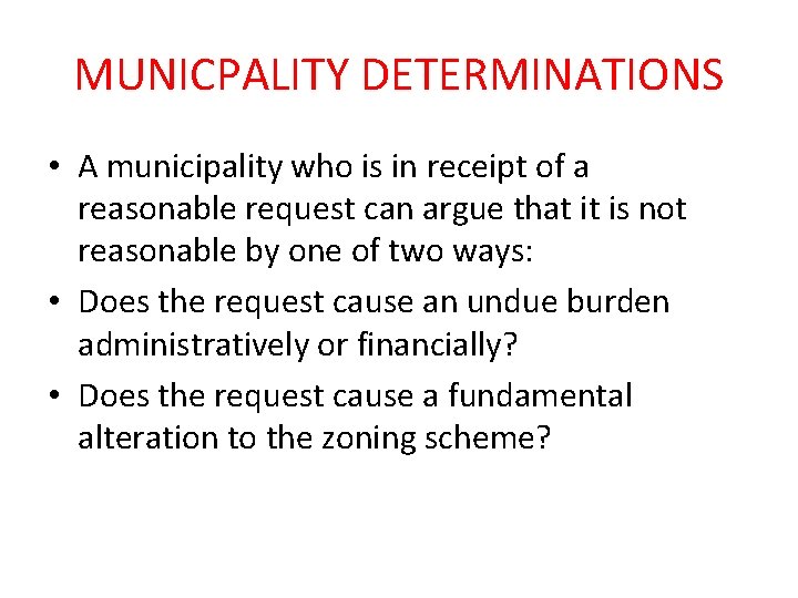 MUNICPALITY DETERMINATIONS • A municipality who is in receipt of a reasonable request can