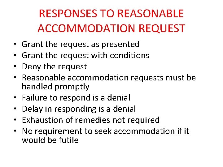 RESPONSES TO REASONABLE ACCOMMODATION REQUEST • • Grant the request as presented Grant the