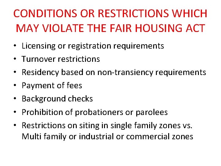 CONDITIONS OR RESTRICTIONS WHICH MAY VIOLATE THE FAIR HOUSING ACT • • Licensing or