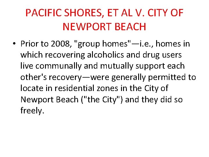 PACIFIC SHORES, ET AL V. CITY OF NEWPORT BEACH • Prior to 2008, "group