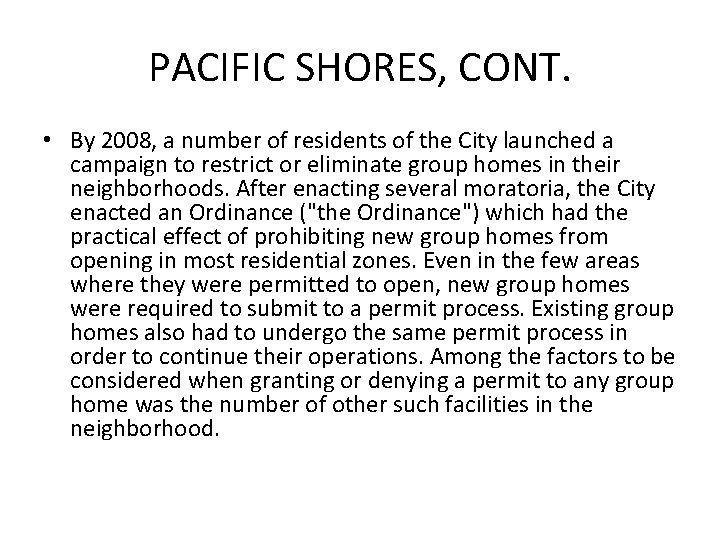 PACIFIC SHORES, CONT. • By 2008, a number of residents of the City launched