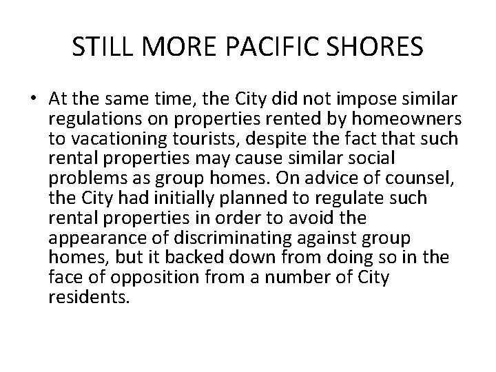 STILL MORE PACIFIC SHORES • At the same time, the City did not impose