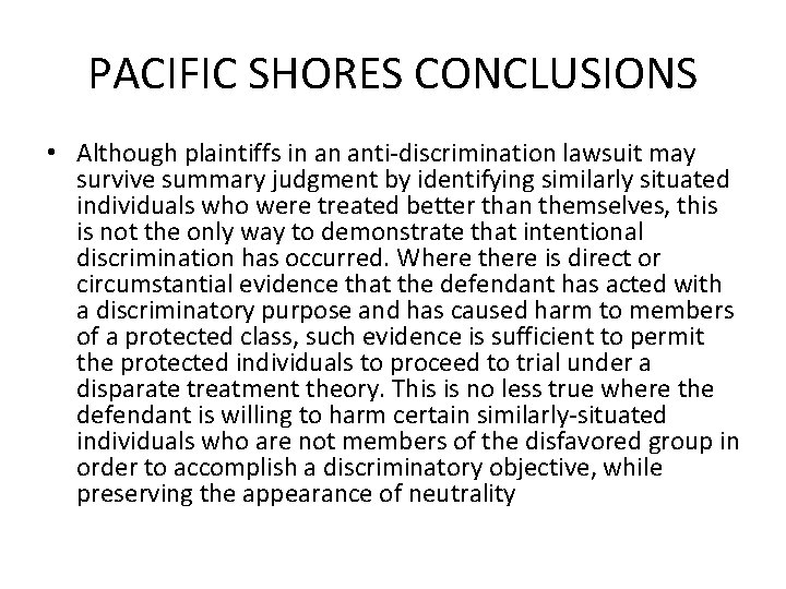PACIFIC SHORES CONCLUSIONS • Although plaintiffs in an anti-discrimination lawsuit may survive summary judgment