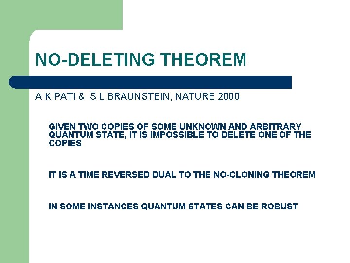 NO-DELETING THEOREM A K PATI & S L BRAUNSTEIN, NATURE 2000 GIVEN TWO COPIES