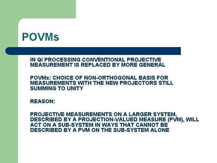 POVMs IN QI PROCESSING CONVENTIONAL PROJECTIVE MEASUREMENT IS REPLACED BY MORE GENERAL POVMs: CHOICE