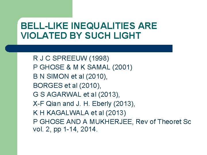 BELL-LIKE INEQUALITIES ARE VIOLATED BY SUCH LIGHT R J C SPREEUW (1998) P GHOSE