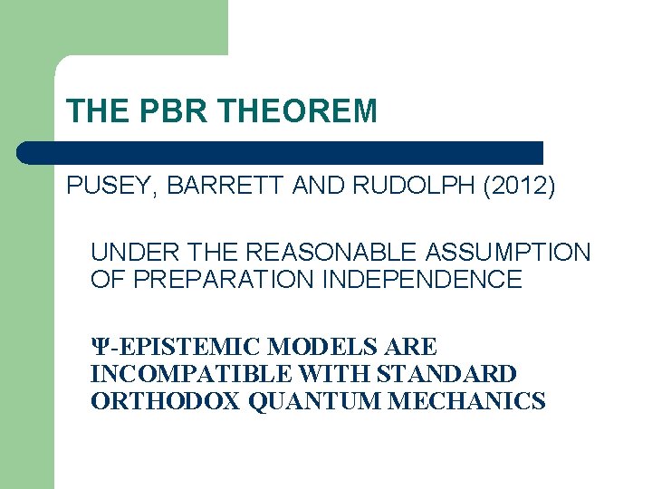 THE PBR THEOREM PUSEY, BARRETT AND RUDOLPH (2012) UNDER THE REASONABLE ASSUMPTION OF PREPARATION