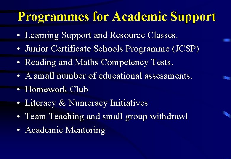 Programmes for Academic Support • • Learning Support and Resource Classes. Junior Certificate Schools