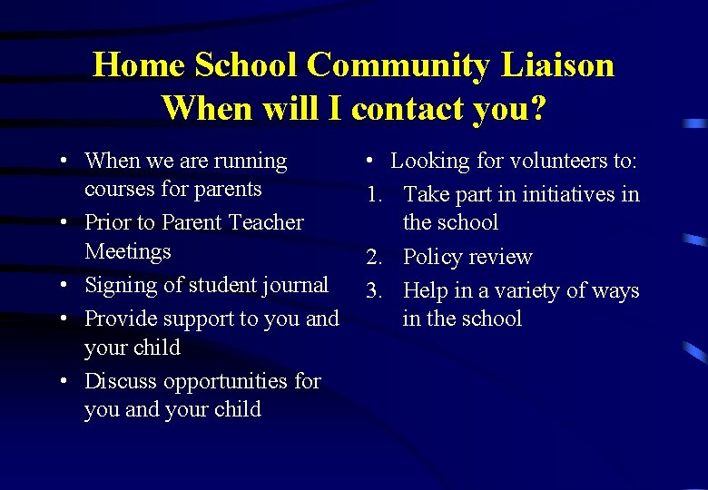 Home School Community Liaison When will I contact you? • When we are running