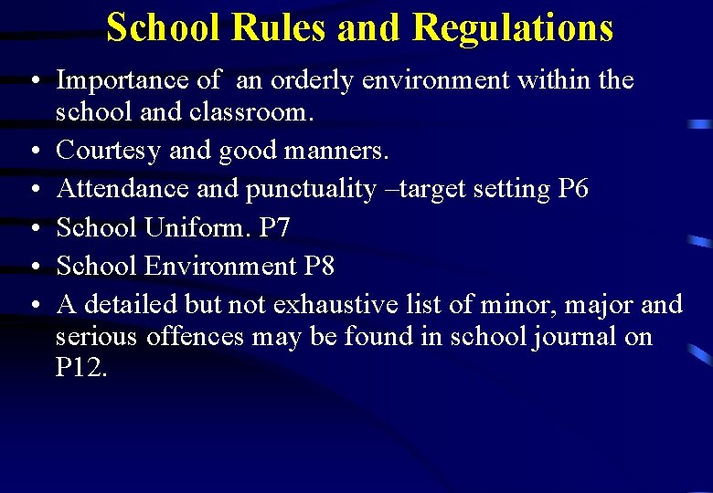 School Rules and Regulations • Importance of an orderly environment within the school and
