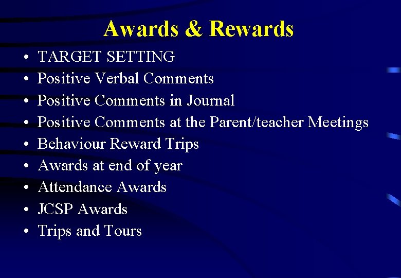 Awards & Rewards • • • TARGET SETTING Positive Verbal Comments Positive Comments in