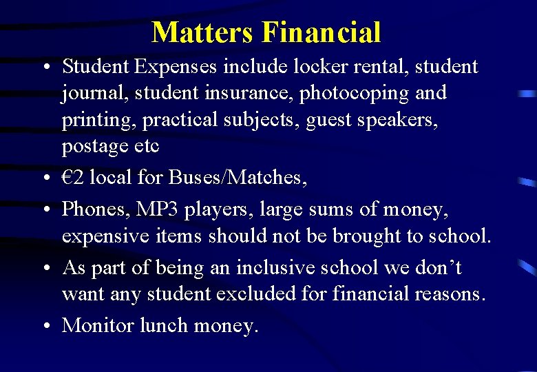 Matters Financial • Student Expenses include locker rental, student journal, student insurance, photocoping and