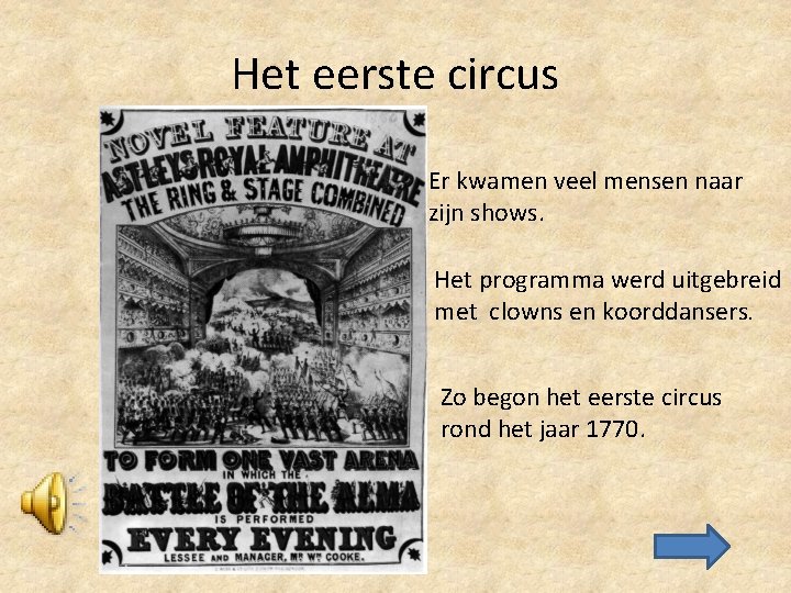 Het eerste circus Er kwamen veel mensen naar zijn shows. Het programma werd uitgebreid